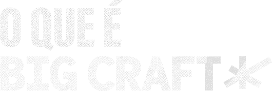 O que � Big Craft
